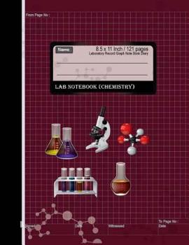 Paperback Lab Notebook: Laboratory Record Graph Note Book Diary (Chemistry) 8.5 x 11 Inc: Primary record of research, hypotheses, experiments Book