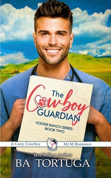 The Cowboy Guardian - Book #2 of the Foster Ranch