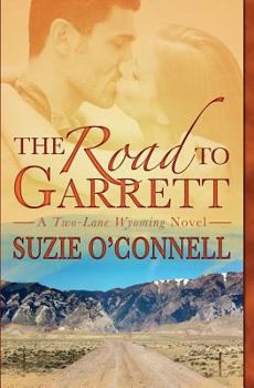 The Road to Garret - Book #1 of the Two-Lane Wyoming