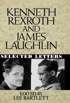 Hardcover Kenneth Rexroth and James Laughlin: Selected Letters Book