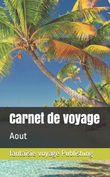 Paperback Carnet de voyage: Aout [French] Book