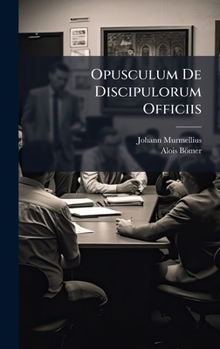 Hardcover Opusculum De Discipulorum Officiis [German] Book