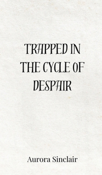 Hardcover Trapped in the Cycle of Despair Book