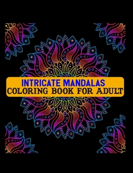 Paperback intricate mandalas coloring book for adult: 100 Magical Mandalas Adult Coloring Book with Fun, Easy, and Relax [Large Print] Book