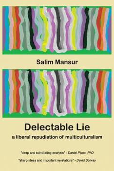 Paperback Delectable Lie: a liberal repudiation of multiculturalism Book
