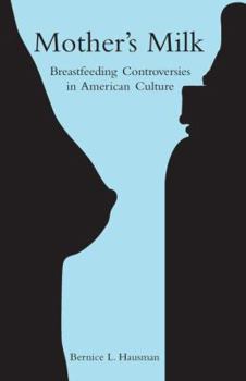 Paperback Mother's Milk: Breastfeeding Controversies in American Culture Book