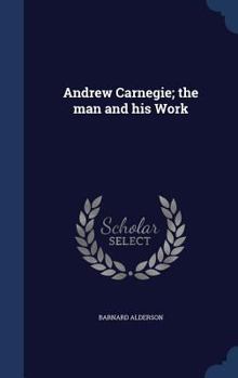 Hardcover Andrew Carnegie; the man and his Work Book