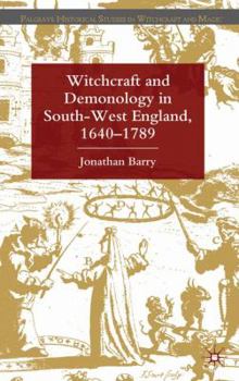 Hardcover Witchcraft and Demonology in South-West England, 1640-1789 Book