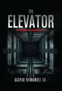 Hardcover The Elevator: A Horror Novella Book