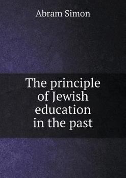 Paperback The principle of Jewish education in the past Book