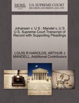 Paperback Johansen V. U S: Mandel V. U S U.S. Supreme Court Transcript of Record with Supporting Pleadings Book