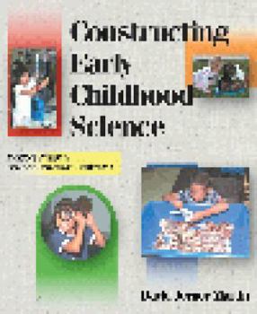 Paperback Constructing Early Childhood Science Book