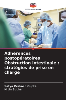 Adhérences postopératoires Obstruction intestinale: stratégies de prise en charge