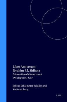 Hardcover Liber Amicorum Ibrahim F.I. Shihata: International Finance & Development Law Book