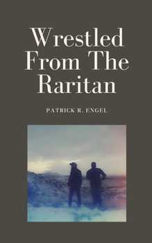 Paperback Wrestled From The Raritan Book