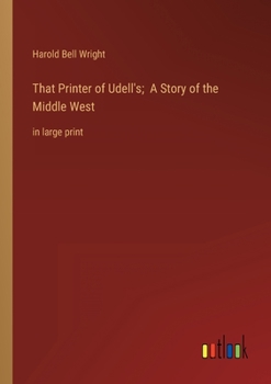 Paperback That Printer of Udell's; A Story of the Middle West: in large print Book