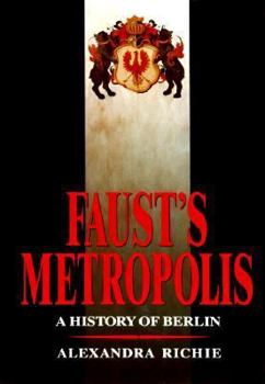 Hardcover Faust's Metropolis: A History of Berlin Book