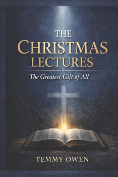 Paperback The Christmas Lectures: The Greatest Gift of All Book