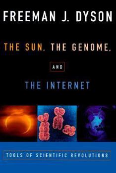 Hardcover The Sun, the Genome, and the Internet: Tools of Scientific Revolutions Book