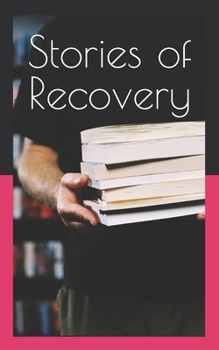 Paperback Stories of Recovery: A Journey Through 12 Transformative Books on Addiction and Renewal Book