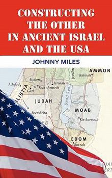 Hardcover Constructing the Other in Ancient Israel and the USA Book