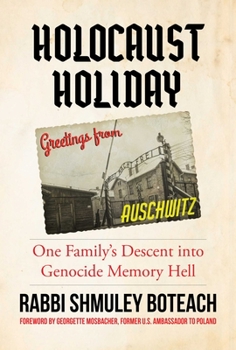 Hardcover Holocaust Holiday: One Family's Descent Into Genocide Memory Hell Book