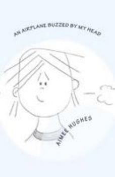 Paperback An Airplane Buzzed By My Head Book