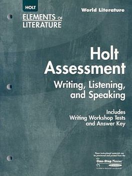 Paperback Holt Elements of World Literature: Assessment Writing, Listening, and Speaking: Includes Writing Workshop Tests and Answer Key Book