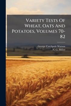 Paperback Variety Tests Of Wheat, Oats And Potatoes, Volumes 70-82 Book