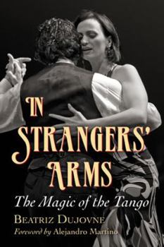 Paperback In Strangers' Arms: The Magic of the Tango Book