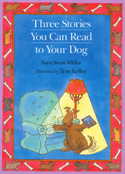 Three Stories You Can Read to Your Dog - Book  of the Three Stories