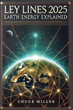 Ley Lines 2025: Earth Energy Explained
