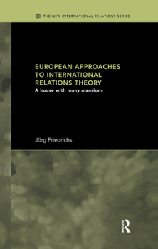 Hardcover European Approaches to International Relations Theory: A House with Many Mansions Book