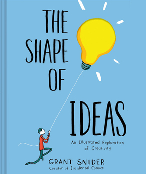 Hardcover The Shape of Ideas: An Illustrated Exploration of Creativity Book