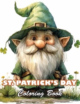 St. Patrick's Day Coloring Book: High Quality +100 Beautiful Designs for All Ages