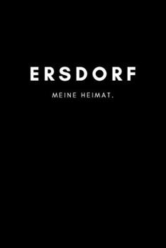 Ersdorf: Notizbuch, Notizblook, Notizheft, Notizen, Block, Planer | DIN A5, 120 Seiten | Liniert, Linien, Lined | Deine Stadt, Dorf, Region und Heimat (German Edition)