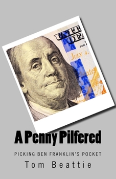 Paperback A Penny Pilfered: Picking Ben Franklin's Pocket Book