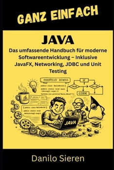 Paperback Java: Das umfassende Handbuch für moderne Softwareentwicklung - Inklusive JavaFX, Networking, JDBC und Unit Testing [German] Book