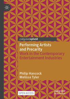 Paperback Performing Artists and Precarity: Work in the Contemporary Entertainment Industries Book