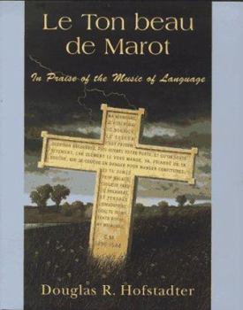 Hardcover Le Ton Beau de Marot: In Praise of the Music of Language Book