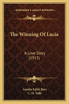 The Winning of Lucia: A Love Story