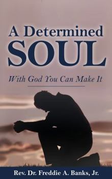 Paperback A Determined Soul, with God You Can Make It Book