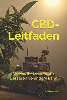 Paperback CBD- Leitfaden: Wie es Ihr Leben zum Besseren verändern kann [German] Book