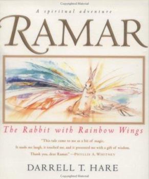 Ramar the Rabbit With Rainbow Wing: The Rabbit with Rainbow Wings