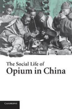 Paperback The Social Life of Opium in China Book