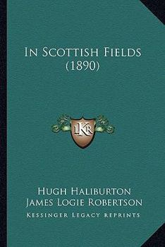 Paperback In Scottish Fields (1890) Book