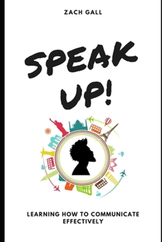 Paperback Speak Up!: Learning How to Communicate Effectively Book