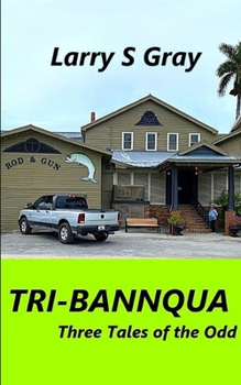Paperback Tri-Bannqua: Three Tales of the Odd Book