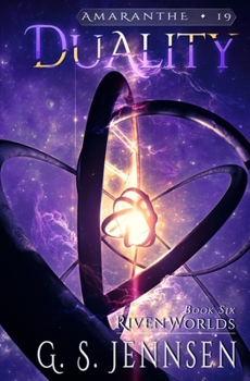 Duality: Riven Worlds Book Six (Amaranthe) - Book #19 of the Amaranthe