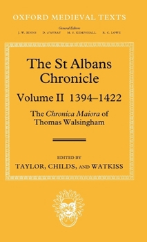 The St Albans Chronicle: The Chronica Maiora of Thomas Walsingham: Volume II 1394-1422
